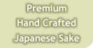 Japanese Premium Hand-Crafted Sake, Available in the USA